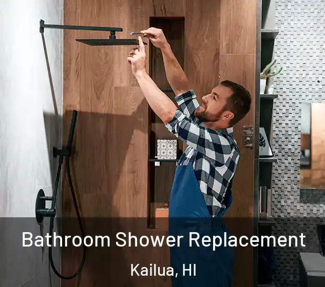  Bathroom Shower Replacement Kailua, HI