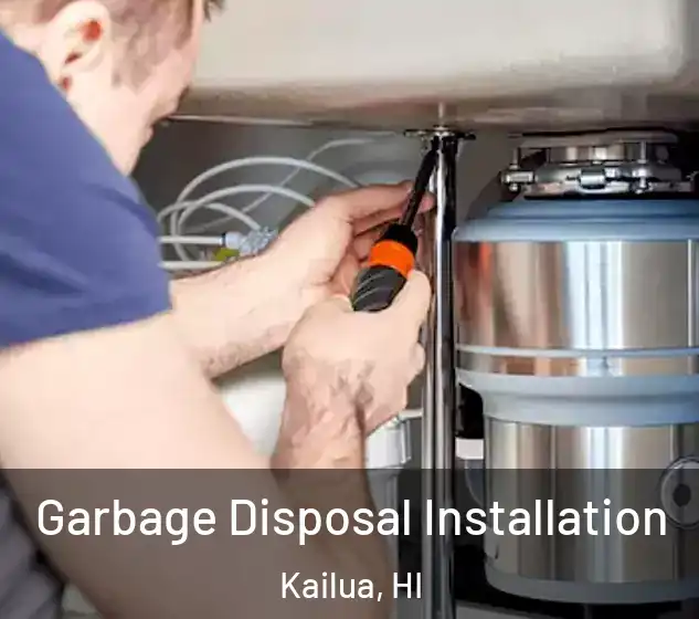  Garbage Disposal Installation Kailua, HI