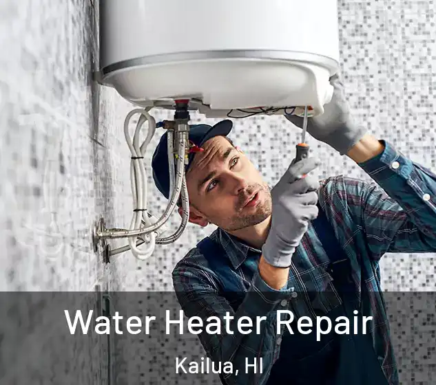  Water Heater Repair Kailua, HI